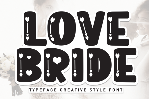 Love Bride Font: Designing Campaigns That Stand Out