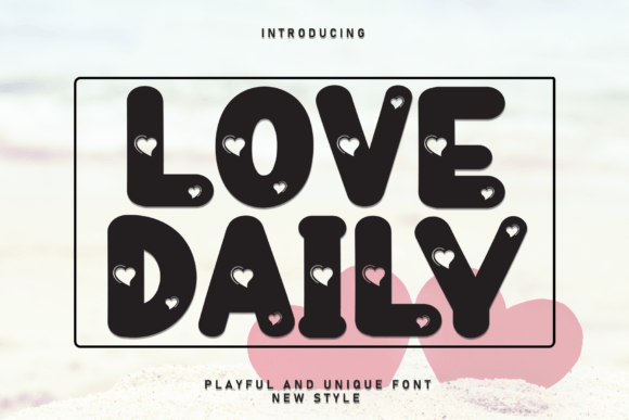 Love Daily: A Display Font to Make Your Small Business Brand Unforgettable