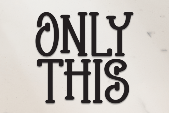 Only This: A Designer’s Take on a Display Font with Presence