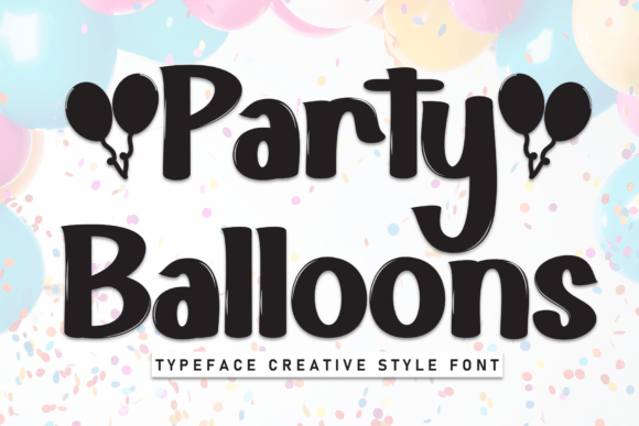 Party Balloons Font Review: A Playful Display Typeface for Campaign Design