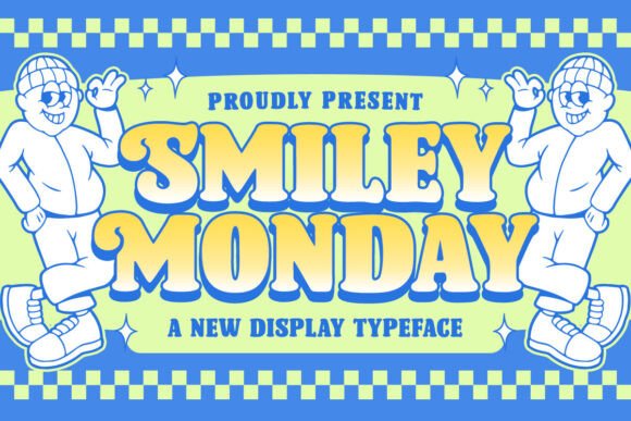 Smiley Monday: The Display Font That Adds Character to Campaigns